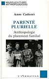 Parent%C3%A9 Plurielle: Anthropologie Du Placement Familial