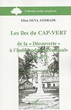 Les Les Du Capvert De La Dcouverte Lindpendance Nationale 14601975