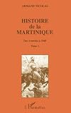 Histoire de la Martinique, tome 1