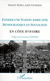 Fonder une nation africaine démocratique et socialiste en Côte d'Ivoire