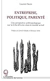Entreprise, Politique, Parent%C3%A9. Une Perspective Anthropologique Sur La C%C3%B4te D'ivoire Dans Le Monde Actuel