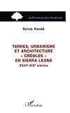 Terres Urbanisme Et Architecture Croles En Sierra Leone Xviiiexixe Sicles