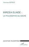 Mirc%C3%A9a %C3%A9liade : La Philosophie Du Sacr%C3%A9