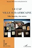 Le Cap Ville Sudafricaine Ville Blanche Vies Noires