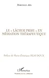 Le L%C3%A2cher Prise En M%C3%A9diation Th%C3%A9rapeutique