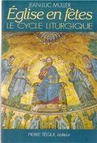Eglise en Fetes Le Cycle Liturgique Par Je