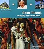 Saint Michel, Conduis Nous Au Christ !