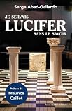 Je Servais Lucifer Sans Le Savoir