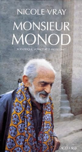 Monsieur Monod, scientifique, voyageur et protestant Nicole 