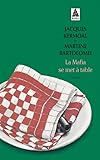La Mafia Se Met Table Histoires Et Recettes De Lhonorable Socit