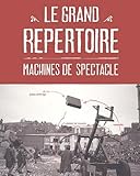 Le Grand R%C3%A9pertoire : Machines De Spectacle
