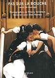 Pas Sur La Bouche : Carnet De Tournage