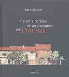 Maisons Rurales Et Vie Paysanne En Provence