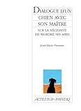 Dialogue D'un Chien Avec Son Ma%C3%AEtre Sur La N%C3%A9cessit%C3%A9 De Mordre Ses Amis