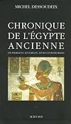 Chronique de l'Egypte ancienne : Les pharaons, leur règne, leurs contemporains