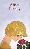 Alice Ferney Coffret En Trois Volumes La Conversation Amoureuse Dans La Guerre Les Autres