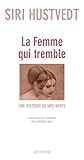 La Femme Qui Tremble : Une Histoire De Mes Nerfs