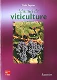 Manuel De Viticulture : Guide Technique Du Viticulteur