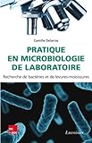 Pratique En Microbiologie De Laboratoire Recherche De Bactries Et De Levuresmoisissures