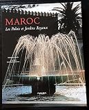 Maroc Les Palais Et Jardins Royaux