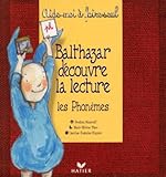 Balthazar Dcouvre La Lecture Les Phonmes