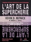 Lart De La Supercherie Les Rvlations Du Plus Clbre Hacker De La Plante