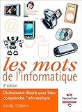 Les Mots De Linformatique 2e Dition Augmente Dictionnaire Illustr Pour Bien Comprendre Linformatique