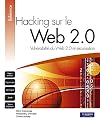 Hacking sur le Web 2.0 : Vuln&eacute;rabilit&eacute; du Web et solutions