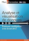 Analyse Et Visualisation De Donn%C3%A9es : Business Intelligence Avec Excel 2013