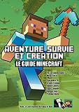 Aventure Survie Et Cration Le Guide Minecraft