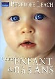Votre Enfant De 0 5 Ans