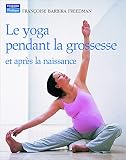 Le Yoga Pendant La Grossesse Et Aprs La Naissance