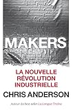 Makers La Nouvelle Rvolution Industrielle