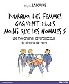 Pourquoi les femmes gagnent-elles moins que les hommes ? (French Edition)