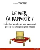 Le Web A Rapporte Rentabiliser Son Site Son Blog Ou Son Appli Grce Une Stratgie Digitale Efficace