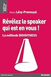 R%C3%A9v%C3%A9lez Le Speaker Qui Est En Vous ! La M%C3%A9thode Brightness