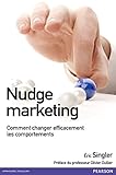 Nudge Marketing: Neurosciences Et Marketing Gagnant