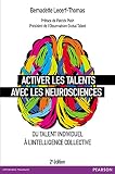 Activer Les Talents Avec Les Neurosciences Du Talent Individuel Lintelligence Collective