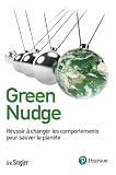 Green Nudge Russir Changer Les Comportements Pour Sauver La Plante