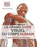 Le Grand Guide Visuel Du Corps Humain 2e Dition Enrichie Et Mise Jour