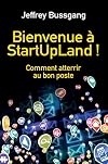 Bienvenue a StartUpland: Le bon poste dans la bonne start-up