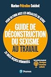 Guide de déconstruction du sexisme au travail