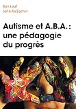 Autisme Et Aba Une Pdagogie Du Progrs