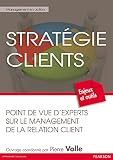 Strat%C3%A9gie Clients : Points De Vue D'experts Sur Le Management De La Relation Client