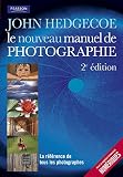 Le Nouveau Manuel De Photographie 2e Ed