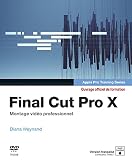 Final Cut Pro X Apple Pro Training Series Montage Vido Professionnel 1dvd