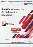 Contr%C3%B4le Et Production De L'information Financi%C3%A8re Bts Comptabilit%C3%A9 Et Gestion 1re Ann%C3%A9e : Processus 2, Applications Pgi & Ateliers Professionnels