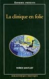 La Clinique En Folie