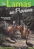 Des Lamas En Provence 20 Annes De Passion Dun Leveur