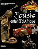 Jouets Des Enfants Dafrique Regards Sur Des Merveilles Dingniosit